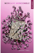 Seasons - t03 - un printemps pour te succomber - seasons tome 3